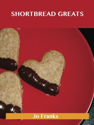 cover image of Shortbread Greats: Delicious Shortbread Recipes, The Top 77 Shortbread Recipes